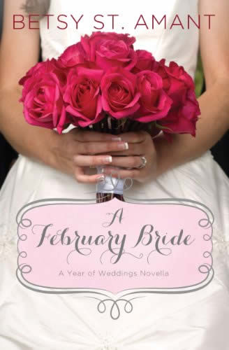 A February Bride by Author Betsy St. Amant Haddox