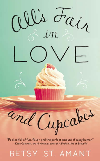 All's Fair in Love and Cupcakes by Author Betsy St. Amant Haddox