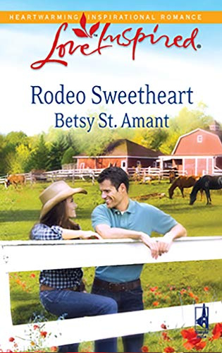 Rodeo Sweetheart by Author Betsy St. Amant Haddox