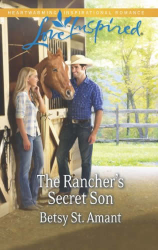 The Rancher’s Secret Son by Author Betsy St. Amant Haddox