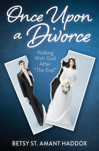 Once Upon a Divorce by author Betsy St. Amant Haddox